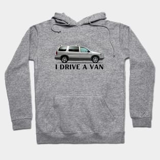 I Drive a Van Hoodie